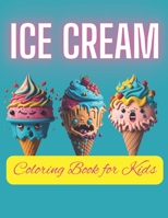 Ice Cream Coloring Book for Kids Ages 4-8: Fun Ice Cream Designs with Crayons - Perfect Party Favor! B0C481H2Z2 Book Cover