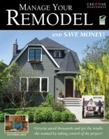 Manage Your Remodel--And Save Money 1580114342 Book Cover
