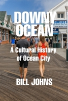 Downy Ocean: A Cultural History of Ocean City (Chesapeake Unwritten) B0FLD5VT8V Book Cover