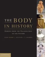 The Body in History: Europe from the Palaeolithic to the Future 0521124115 Book Cover