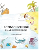 Robinson Crusoe - on a deserted island 915316573X Book Cover