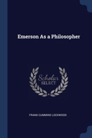 Emerson As a Philosopher 1020026626 Book Cover