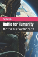 Battle for Humanity: The Rulers of the System: The Revenge on the System B0FJWQGD65 Book Cover