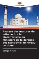 Analyse des mesures de lutte contre le bioterrorisme du ministère de la défense des États-Unis au niveau tactique (French Edition) 6208356393 Book Cover