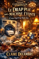 Le Drap Plié dans la Machine Éteinte B0FG1FBDWT Book Cover