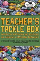 Teacher's Tackle Box: Inspiration, Motivation and Solutions for Everyday Classroom Problems 0615256074 Book Cover