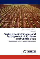 Epidemiological Studies and Management of Urdbean Leaf Crinkle Virus 3847309668 Book Cover