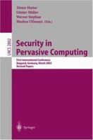 Security in Pervasive Computing: First International Conference, Boppard, Germany, March 12-14, 2003, Revised Papers (Lecture Notes in Computer Science) 3540208879 Book Cover