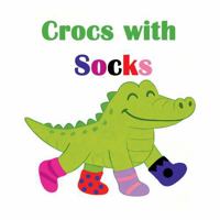 Crocs with Socks 1968510028 Book Cover