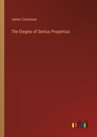 The Elegies of Sextus Propertius 3385225035 Book Cover