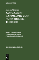 Aufgaben zur elementaren Funktionentheorie: Aus: Aufgabensammlung zur Funktionentheorie, 1. 3111007804 Book Cover