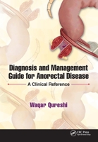 Diagnosis and Management Guide for Anorectal Disease: A Clinical Reference 1630914924 Book Cover
