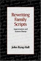 Rewriting Family Scripts: Improvisation and Systems Change 1572300663 Book Cover