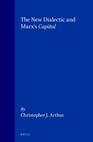 The New Dialectic and Marx's Capital 9004127984 Book Cover