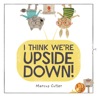 I Think We're Upside Down! B0FSCHM1DH Book Cover