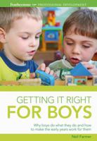 Getting It Right for Boys: Why Boys Do What They Do and How to Make the Early Years Work for Them 1408140713 Book Cover