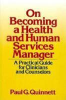On Becoming a Health and Human Services Manager: A Practical Guide for Clinicians and Counselors (Continuum counseling series) 0826405088 Book Cover
