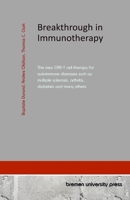 Breakthrough in Immunotherapy: The new CAR-T cell therapy for autoimmune diseases such as multiple sclerosis, arthritis, diabetes and many others 3689046831 Book Cover