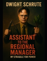 Assistant to the Regional Manager: My Struggle for Power B0FHKB2XGN Book Cover