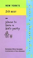 New York's 50 Best Places to Have a Kid's Party 1885492782 Book Cover