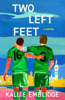 Two Left Feet: A Novel B0F4QBXX38 Book Cover