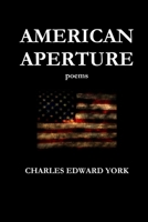 American Aperture: poems 1365096203 Book Cover