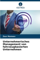 Unternehmerisches Management von fahrzeugbasierten Unternehmen (German Edition) 6209950736 Book Cover