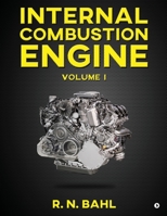 Internal Combustion Engine: Volume I 1648996728 Book Cover