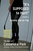 It's Supposed to Hurt! Volume I: Coming Out on Top 145281466X Book Cover