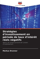 Stratégies d'investissement en période de taux d'intérêt réels négatifs (French Edition) 6204970380 Book Cover