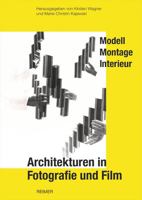 Architekturen in Fotografie Und Film: Modell, Montage, Interieur 3496016396 Book Cover