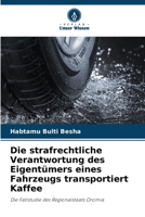 Die strafrechtliche Verantwortung des Eigentümers eines Fahrzeugs transportiert Kaffee (German Edition) 6208611121 Book Cover