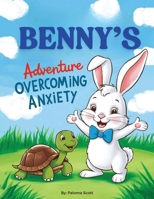 Benny's Adventure Overcoming Anxiety B0FQJSZRTX Book Cover