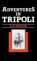 Adventures in Tripoli: A Doctor in the Desert 1850770107 Book Cover