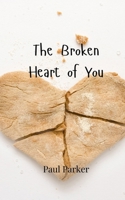 The Broken Heart of You 990800574X Book Cover
