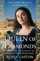 Queen of Diamonds: The French royal court is an education in breaking hearts... (The Anne Boleyn Chronicles) 0854959025 Book Cover