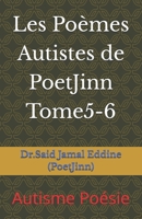 Les Poèmes Autistes de PoetJinn Tome5-6: Autisme Poésie (French Edition) B0HKLP6X7P Book Cover