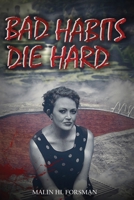 Bad Habits Die Hard 1959224026 Book Cover