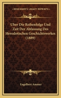 Uber Die Reihenfolge Und Zeit Der Abfassung Des Herodotischen Geschichtswerkes (1889) 1141591308 Book Cover