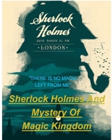 SHERLOCK HOLMES and MYSTERY OF MAGIC KINGDOM 0464364167 Book Cover