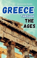 Greece Through the Ages: A Concise Guide 6197742276 Book Cover