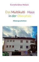Das Multikulti - Haus in der Oberpfalz: Mietergeschichten (German Edition) 3696373478 Book Cover