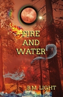Fire and Water: The Protector's of Power Series B0F7FSN8QZ Book Cover