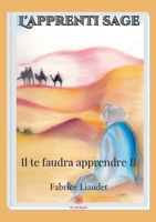 L'apprenti sage: Il te faudra apprendre II B08W3PDDJF Book Cover