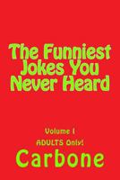 The Funniest Jokes You Never Heard 1546780130 Book Cover