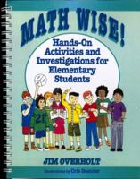 Math Wise!: Hands-On Activities and Investigations for Elementary Students 0876285558 Book Cover