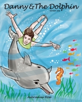 Danny & The Dolphin: Version 1 B09BGKJRX7 Book Cover