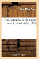 A0/00tudes Morales Sur Le Temps Pra(c)Sent 5e A(c)D. 2016170239 Book Cover