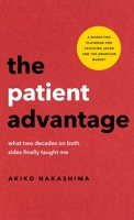 The Patient Advantage: what two decades on both sides finally taught me B0H6PKPKS9 Book Cover