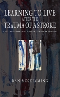 Learning to Live After the Trauma of a Stroke 1958139289 Book Cover